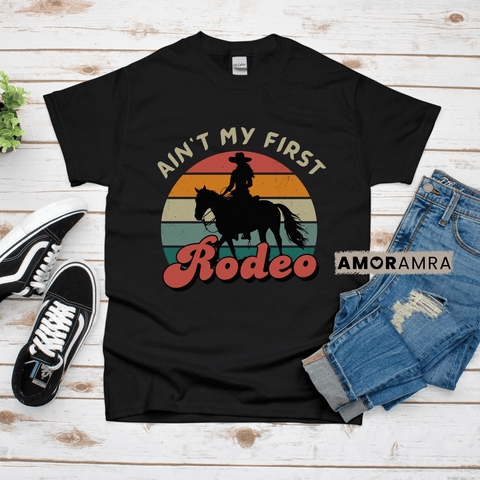 Ain't my first Rodeo Shirt