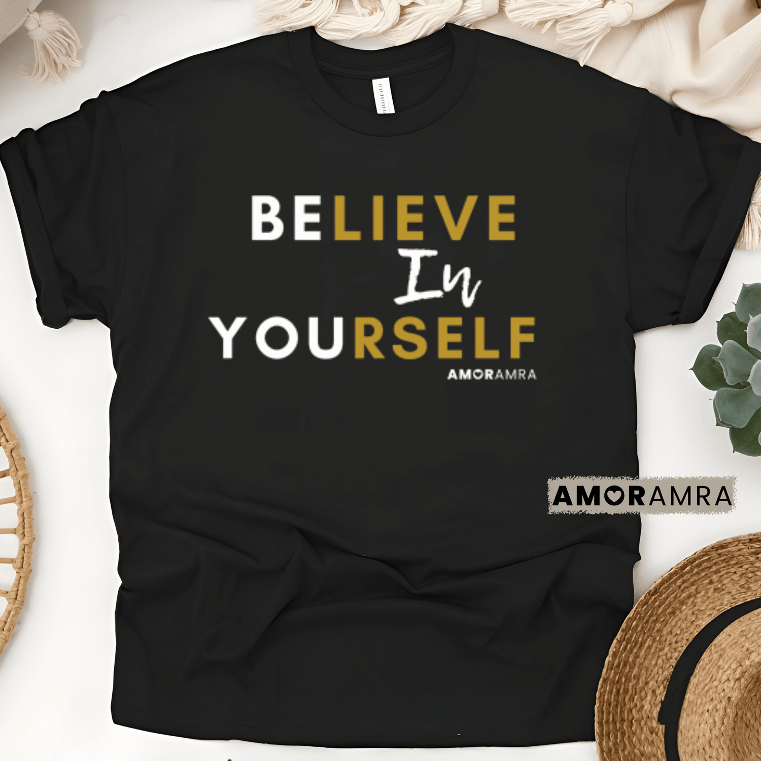 Believe in Yourself T-Shirt - Amor Amra