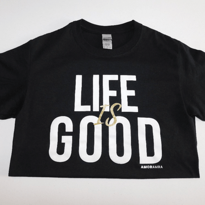 Life is Good T-Shirt - Amor Amra