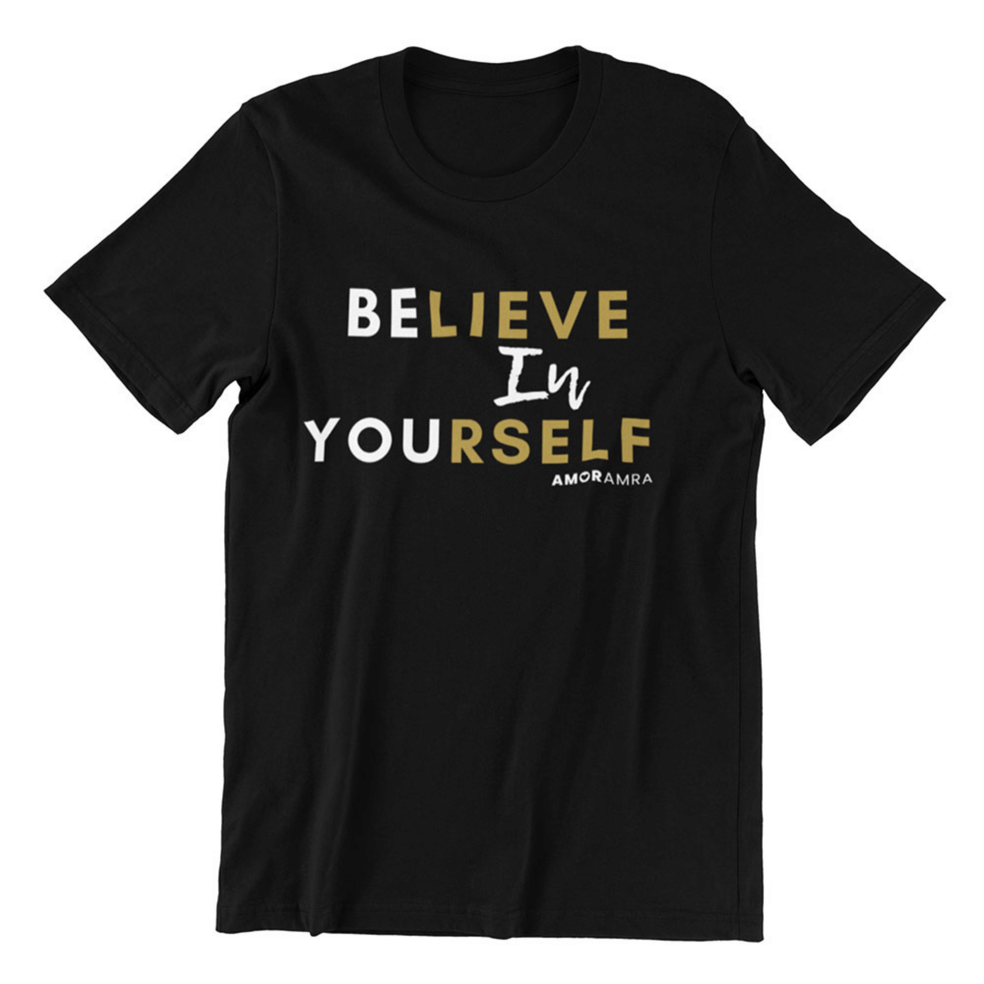 Believe in Yourself T-Shirt - Amor Amra